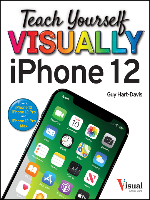 Title details for Teach Yourself VISUALLY iPhone 12, 12 Pro, and 12 Pro Max by Guy Hart-Davis - Available